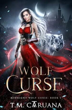 Wolf Curse (Midnight Wolf Curse #1) by T.M. Caruana, Therese Caruana