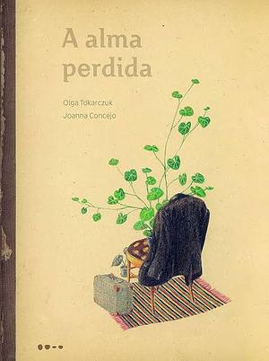 A alma perdida by Olga Tokarczuk