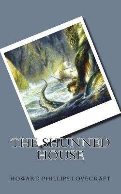 The Shunned House by H.P. Lovecraft