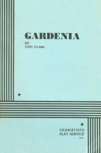 Gardenia by John Guare