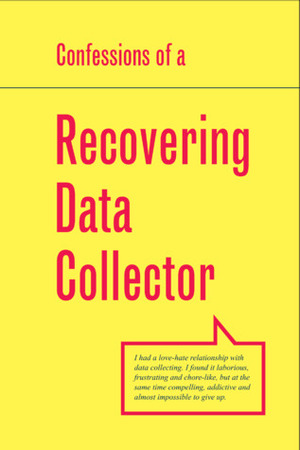 Confessions of a Recovering Data Collector by Hannah Jones, Ellie Harrison