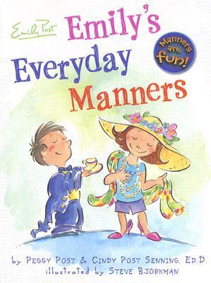 Emily's Everyday Manners by Cindy P. Senning, Peggy Post