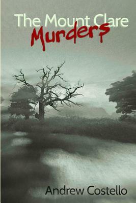 The Mount Clare Murders by Andrew Costello