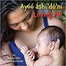 Ayoo ashi do'ni / Loving Me by Debby Slier, Star Bright Books