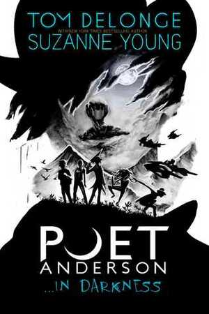 Poet Anderson ...In Darkness by Tom DeLonge, Suzanne Young