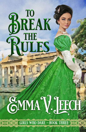 To Break the Rules by Emma V. Leech