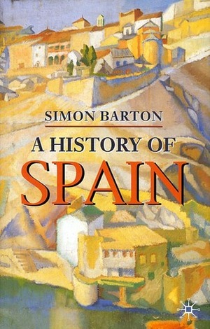 A History of Spain by Simon Barton
