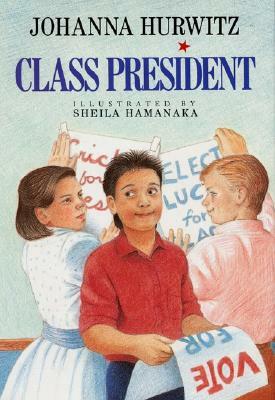 Class President by Johanna Hurwitz