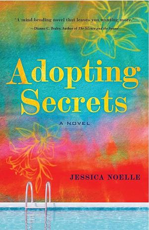 Adopting Secrets by Jessica Noelle Konrad, Jessica Noelle Konrad