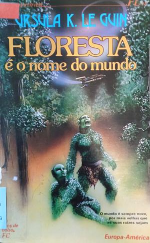 Floresta é o Nome do Mundo by Ursula K. Le Guin