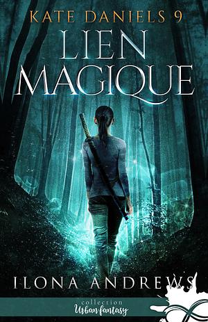 Liens magiques by Ilona Andrews