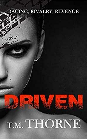 Driven by T.M. Thorne