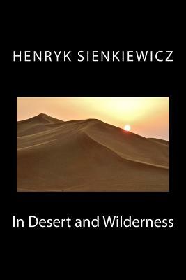 In Desert and Wilderness by Henryk Sienkiewicz