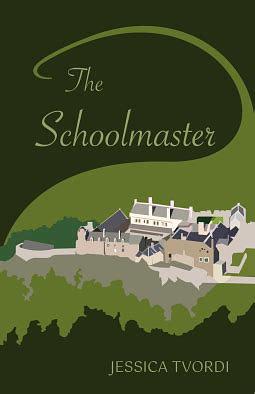 The Schoolmaster by Jessica Tvordi