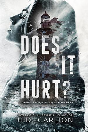 Does It Hurt? by H. D. Carlton