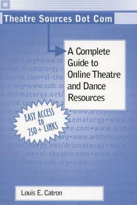 Theatre Sources Dot Com by Louis E. Catron