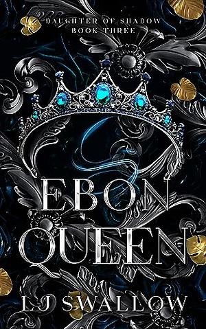 Ebon Queen by LJ Swallow