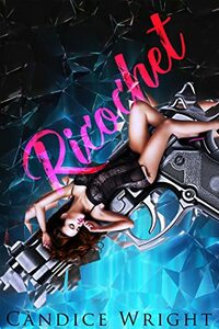 Ricochet by Candice Wright