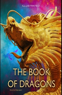 The Book of Dragons Illustrated by E. Nesbit