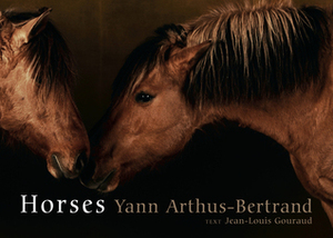 Horses by Yann Arthus-Bertrand, Jean-Louis Gouraud