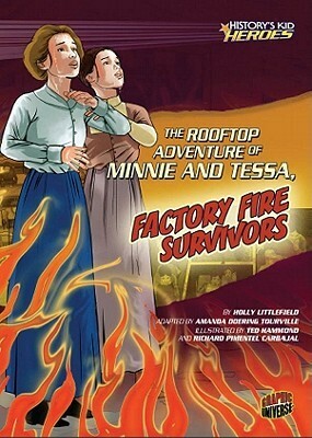 The Rooftop Adventure of Minnie and Tessa, Factory Fire Survivors by Ted Hammond, Amanda Doering Tourville, Richard Pimentel Carbajal, Holly Littlefield