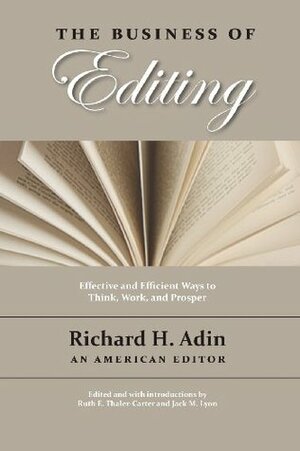 The Business of Editing by Richard H. Adin, Jack M. Lyon, Ruth E. Thaler-Carter