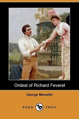 Ordeal of Richard Feverel (Dodo Press) by George Meredith