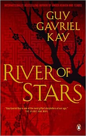 River of Stars by Guy Gavriel Kay