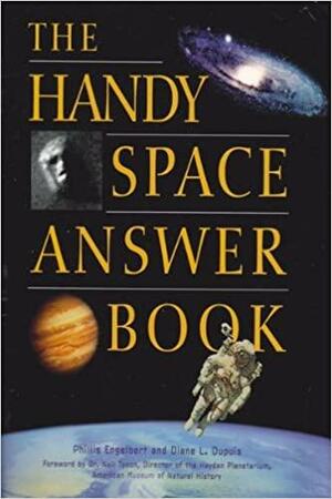 The Handy Space Answer Book by Phillis Engelbert, Diane L. Dupuis, Neil deGrasse Tyson