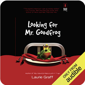 Looking For Mr. Goodfrog by Laurie Graff