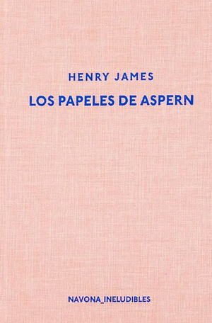 Los papeles de Aspern y otros relatos by Henry James