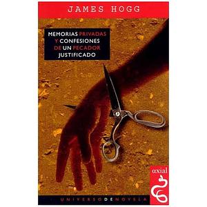 Memorias privadas y confesiones de un pecador justificado by James Hogg