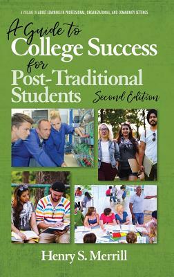 A Guide to College Success for Post-traditional Students-2nd Edition (hc) by 