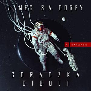 Gorączka Ciboli by James S. A. Corey