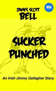 Sucker Punched by James Scott Bell