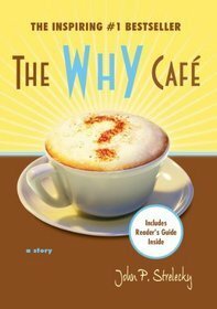 The Why Cafe by John P. Strelecky