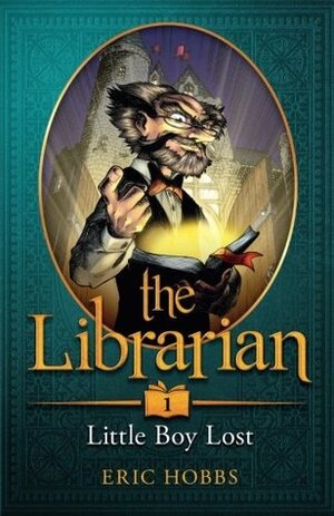 The Librarian (Book One: Little Boy Lost): Volume 1 by Eric Hobbs
