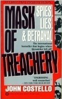 Mask of Treachery: Spies, Lies and Betrayal by John Edmond Costello