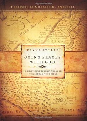 Going Places With God: A Devotional Journey Through the Lands of the Bible by Wayne Stiles