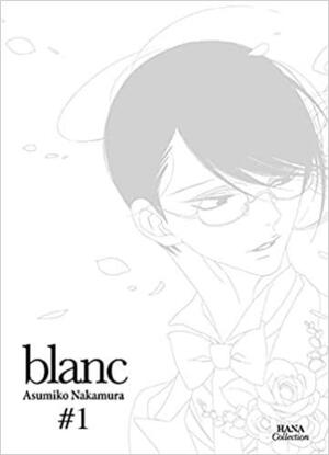 Blanc - Tome 1 by Asumiko Nakamura