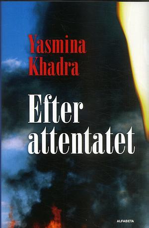 Efter attentatet by Yasmina Khadra