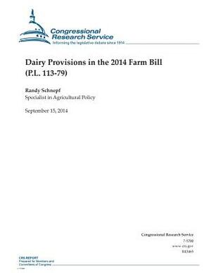 Dairy Provisions in the 2014 Farm Bill (P.L. 113-79) by Randy Schnepf, Congressional Research Service