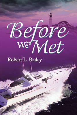 Before We Met by Robert L. Bailey