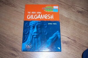 The Hero King Gilgamesh by Irving Finkel