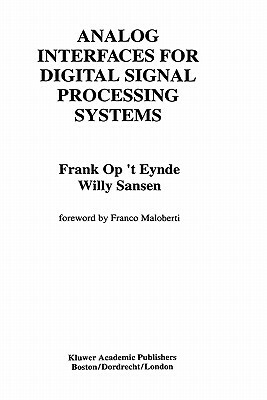 Analog Interfaces for Digital Signal Processing Systems by Frank Op 't Eynde, Willy M. C. Sansen