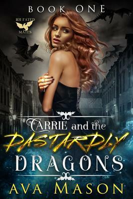 Carrie and the Dastardly Dragons: A Paranormal Bully Romance by Ava Mason