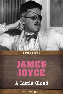 A Little Cloud (Dubliners) by James Joyce