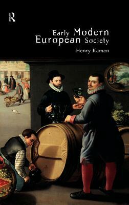Early Modern European Society by Henry Arthur Francis Kamen