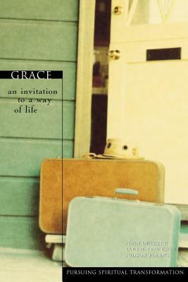 Grace: An Invitation to a Way of Life by Laurie Pederson, Judson Poling, John Ortberg