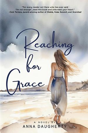 Reaching for Grace by Anna Daugherty